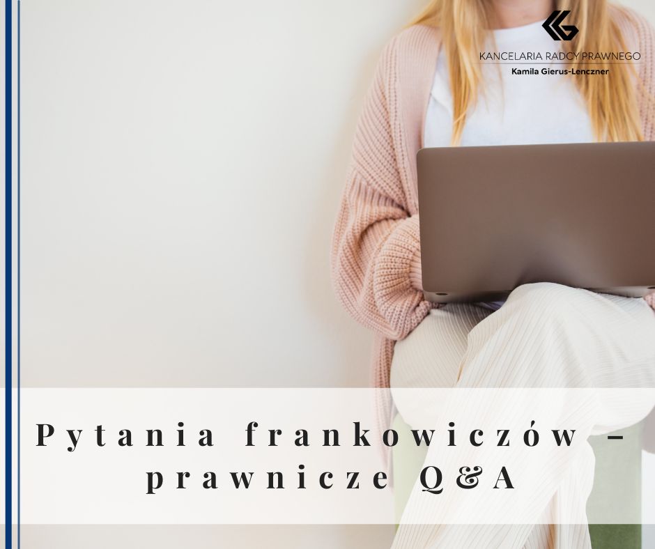 Pytania frankowiczów – prawnicze Q&A
              